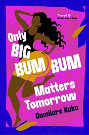 Buy Only Big Bumbum Matters Tomorrow