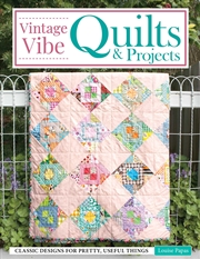 Buy Vintage Vibe Quilts and Projects