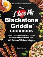 Buy The "I Love My Blackstone Griddle" Cookbook
