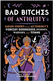 Buy Bad Bitches Of Antiquity