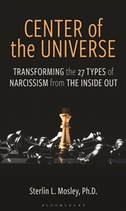 Buy Center Of The Universe: Transforming The 27 Types Of Narcissism From The Inside Out