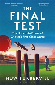 Buy The Final Test: The Uncertain Future of Cricket's  First-Class Game