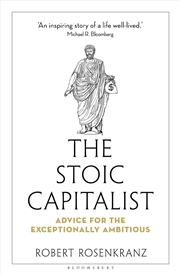Buy The Stoic Capitalist: Advice For The Exceptionally Ambitious