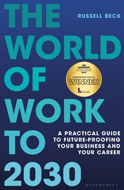 Buy The World Of Work To 2030: A Practical Guide To Future-Proofing Your Business And Your Career