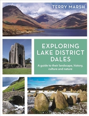 Buy Exploring Lake District Dales: A Guide To Their Landscape, History, Culture And Nature