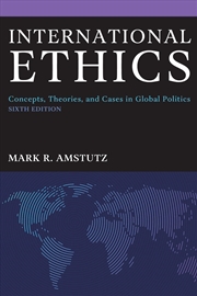 Buy International Ethics: Concepts, Theories, And Cases In Global Politics