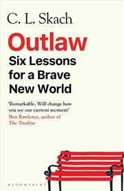 Buy Outlaw: Six Lessons for a Brave New World