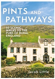 Buy Pints And Pathways: 50 Scenic Walks To The Pubs Of Rural England