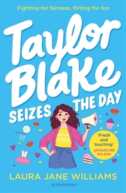 Buy Taylor Blake Seizes The Day: The Feisty And Funny Irresistible Teen Heroine