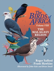 Buy The Birds of Africa: Volume VIII: The Malagasy Region: Madagascar, Seychelles, Comoros, Mascarenes