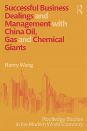 Buy Successful Business Dealings and Management with China Oil, Gas and Chemical Giants