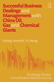 Buy Successful Business Dealings and Management with China Oil, Gas and Chemical Giants