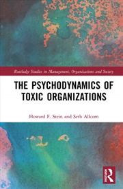 Buy The Psychodynamics of Toxic Organizations