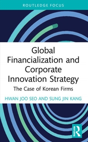 Buy Global Financialization and Corporate Innovation Strategy