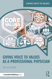 Buy Giving Voice to Values as a Professional Physician