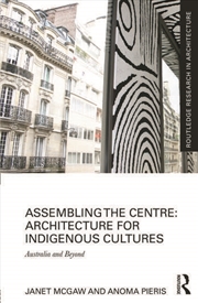 Buy Assembling the Centre: Architecture for Indigenous Cultures
