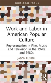 Buy Work and Labor in American Popular Culture