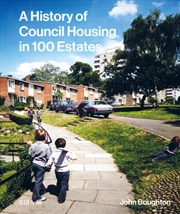 Buy A History of Council Housing in 100 Estates