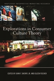 Buy Explorations in Consumer Culture Theory