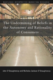 Buy The Undermining of Beliefs in the Autonomy and Rationality of Consumers