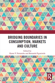 Buy Bridging Boundaries in Consumption, Markets and Culture