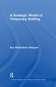 Buy A Strategic Model of Temporary Staffing