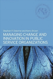 Buy Managing Change and Innovation in Public Service Organizations