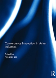 Buy Convergence Innovation in Asian Industries