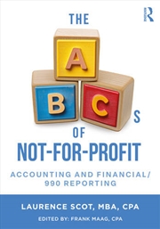 Buy The ABCs of Not-For-Profit Accounting and Financial/990 Reporting