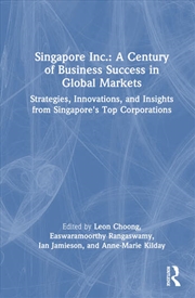 Buy Singapore Inc.: A Century of Business Success in Global Markets