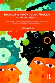 Buy Empowering the Connected Physician in the E-Patient Era