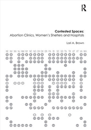 Buy Contested Spaces: Abortion Clinics, Women's Shelters and Hospitals