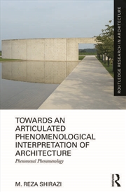 Buy Towards an Articulated Phenomenological Interpretation of Architecture
