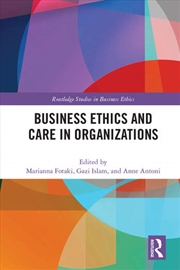 Buy Business Ethics and Care in Organizations
