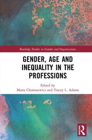 Buy Gender, Age and Inequality in the Professions