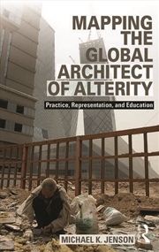 Buy Mapping the Global Architect of Alterity