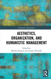 Buy Aesthetics, Organization, and Humanistic Management