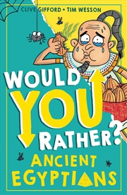 Buy Would You Rather? Ancient Egyptians