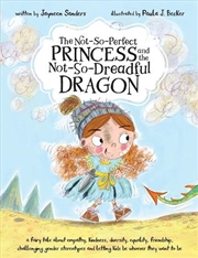 Buy Not-So-Perfect Princess and the Not-So-Dreadful Dragon