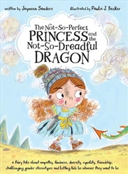 Buy Not-So-Perfect Princess and the Not-So-Dreadful Dragon