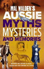 Buy Mal Walden's Aussie Myths, Mysteries and Memories