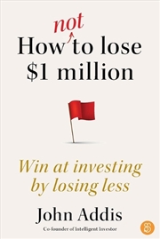 Buy How Not to Lose $1 Million