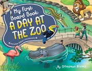 Buy My First Board Book: A Day at the Zoo