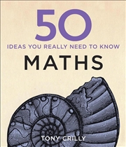 Buy 50 Maths Ideas You Really Need to Know
