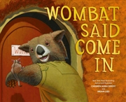 Buy Wombat Said Come In
