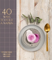 Buy 40 Ways to Fold a Napkin