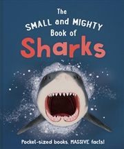 Buy The Small and Mighty Book of Sharks