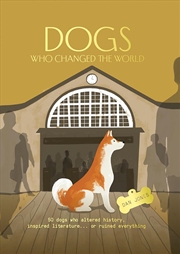 Buy Dogs Who Changed the World