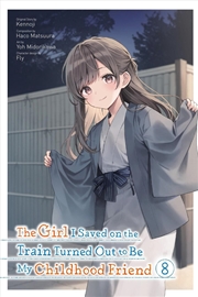 Buy The Girl I Saved on the Train Turned Out to Be My Childhood Friend, Vol. 8
