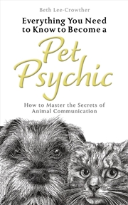 Buy Everything You Need to Know to Become a Pet Psychic